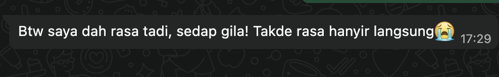 Customer testimonial - sedap gila, takde rasa hanyir